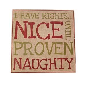I Have Rights Nice Until Proven Naughty Christmas Holliday Decor Small